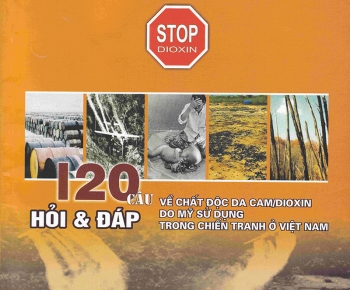 120 câu hỏi & đáp về chất độc da cam/dioxin do Mỹ sử dụng trong chiến tranh ở Việt Nam