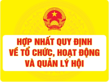 Hợp nhất quy định về tổ chức, hoạt động và quản lý hội